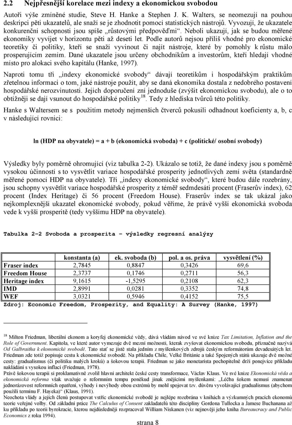 Neboli ukazují, jak se budou měřené ekonomiky vyvíjet v horizontu pěti až deseti let.