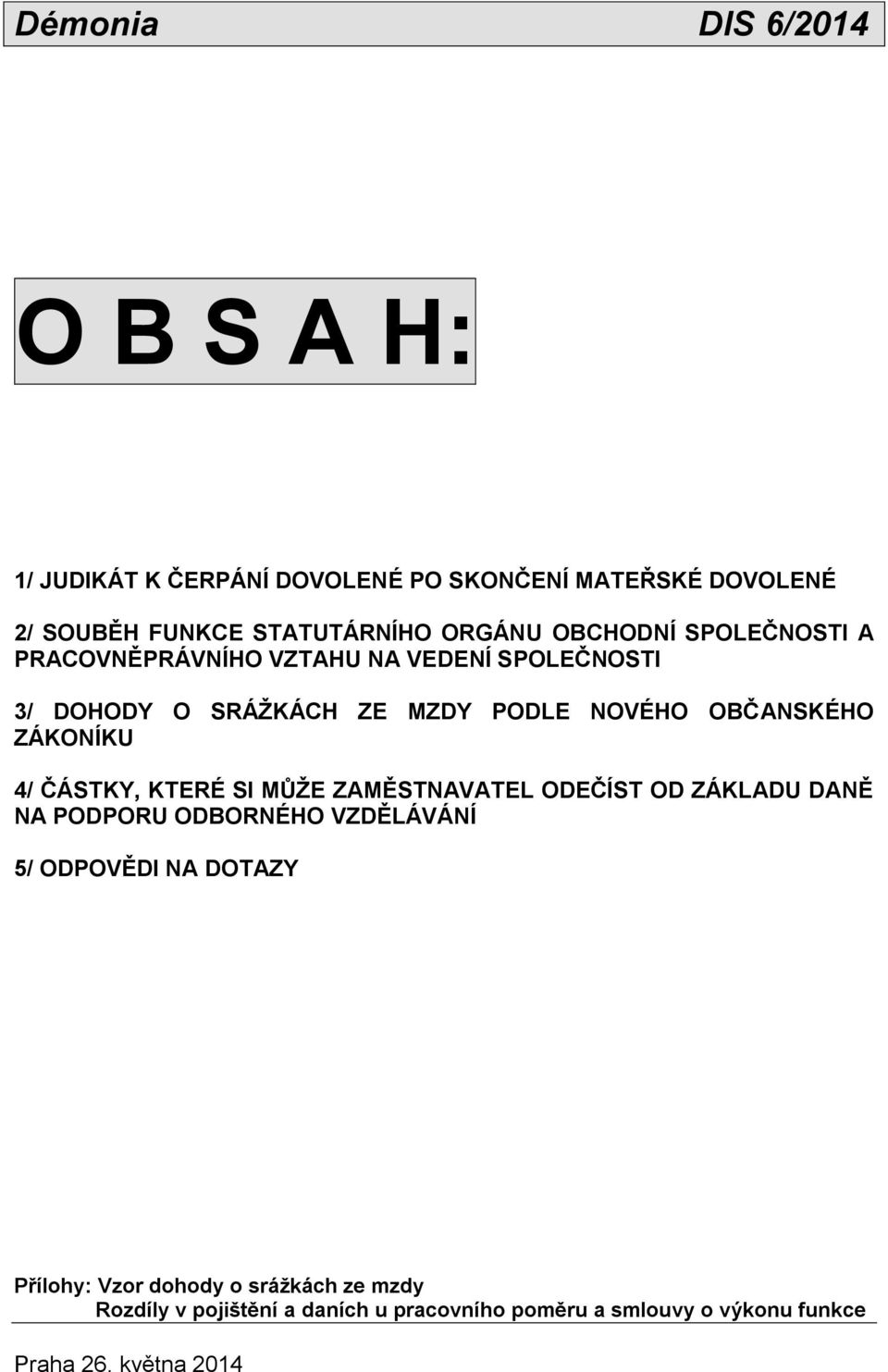 4/ ČÁSTKY, KTERÉ SI MŮŽE ZAMĚSTNAVATEL ODEČÍST OD ZÁKLADU DANĚ NA PODPORU ODBORNÉHO VZDĚLÁVÁNÍ 5/ ODPOVĚDI NA DOTAZY