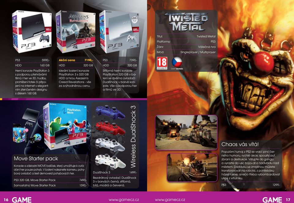 HDD 320 GB Ideální balení konzole PlayStation 3 s 320 GB HDD a hrou Assassin's Creed Revelations - vše za zvýhodněnou cenu.