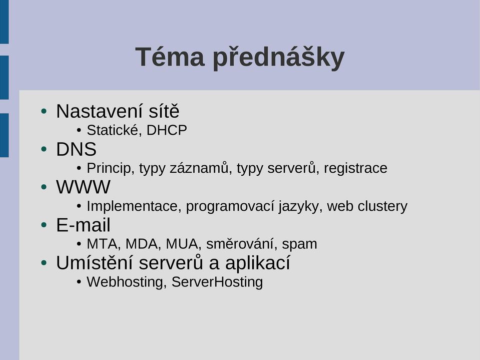 Implementace, programovací jazyky, web clustery MTA, MDA,