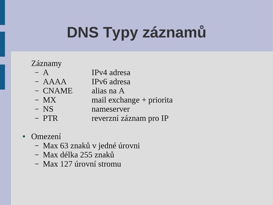 nameserver PTR reverzní záznam pro IP Omezení Max 63