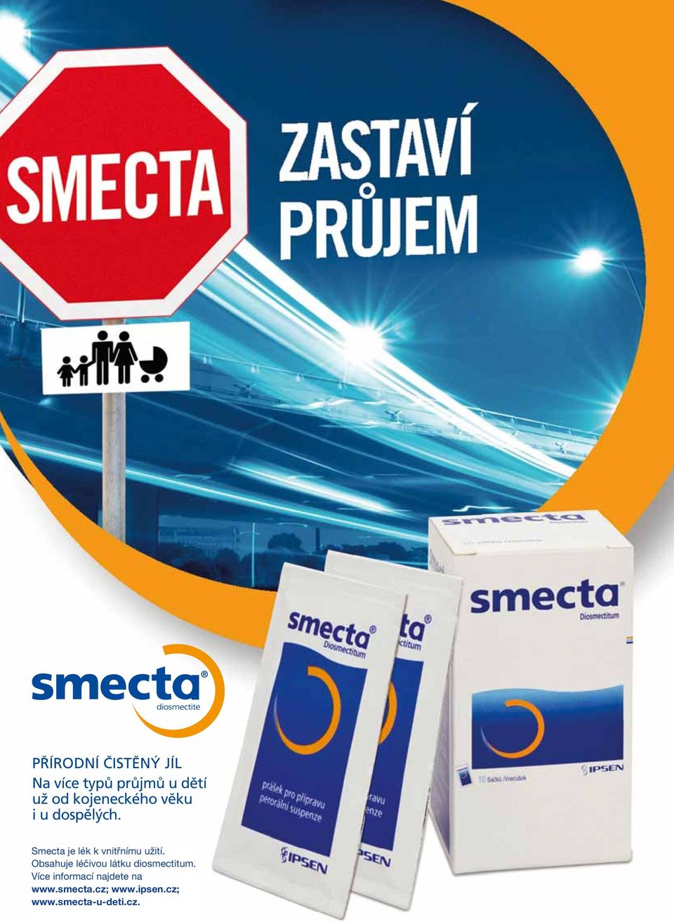 informaci! Více Smecta informací je lék k najdete vnitřnímu naužití. www.smecta.