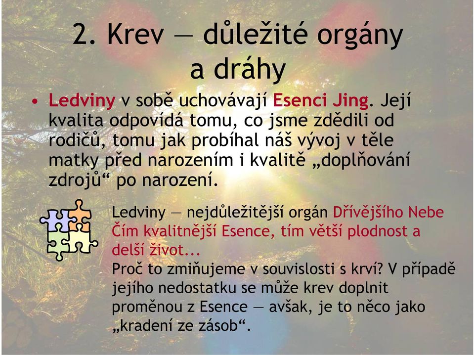 kvalitě doplňování zdrojů po narození.