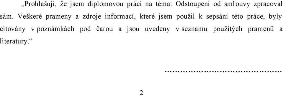 Veškeré prameny a zdroje informací, které jsem použil k sepsání