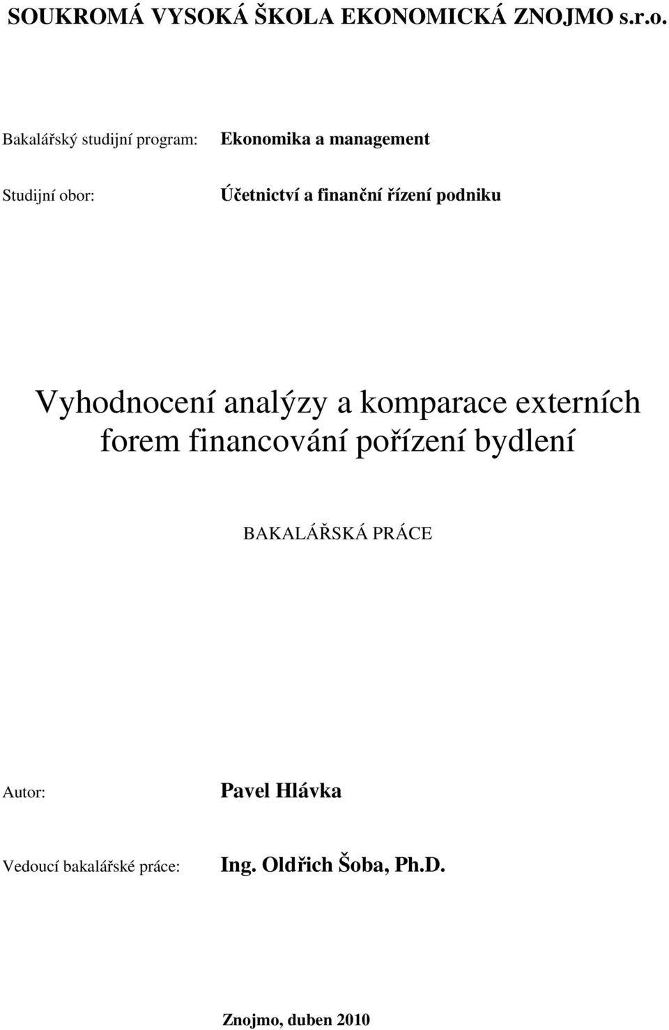 finanční řízení podniku Vyhodnocení analýzy a komparace externích forem financování