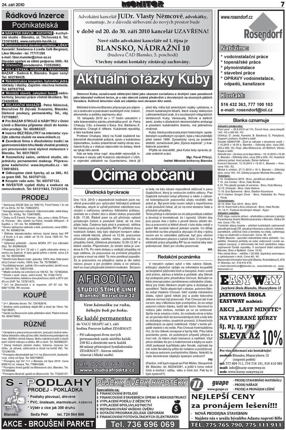 cz Stavební spoření se státní podporou 3000,- Kč Účetnictví, poradenství. 733528882. KOLA DĚTSKÁ, HORSKÁ A TREKINGOVÁ BAZAR - Sadová 8, Blansko. Super ceny! Tel. 602786025.