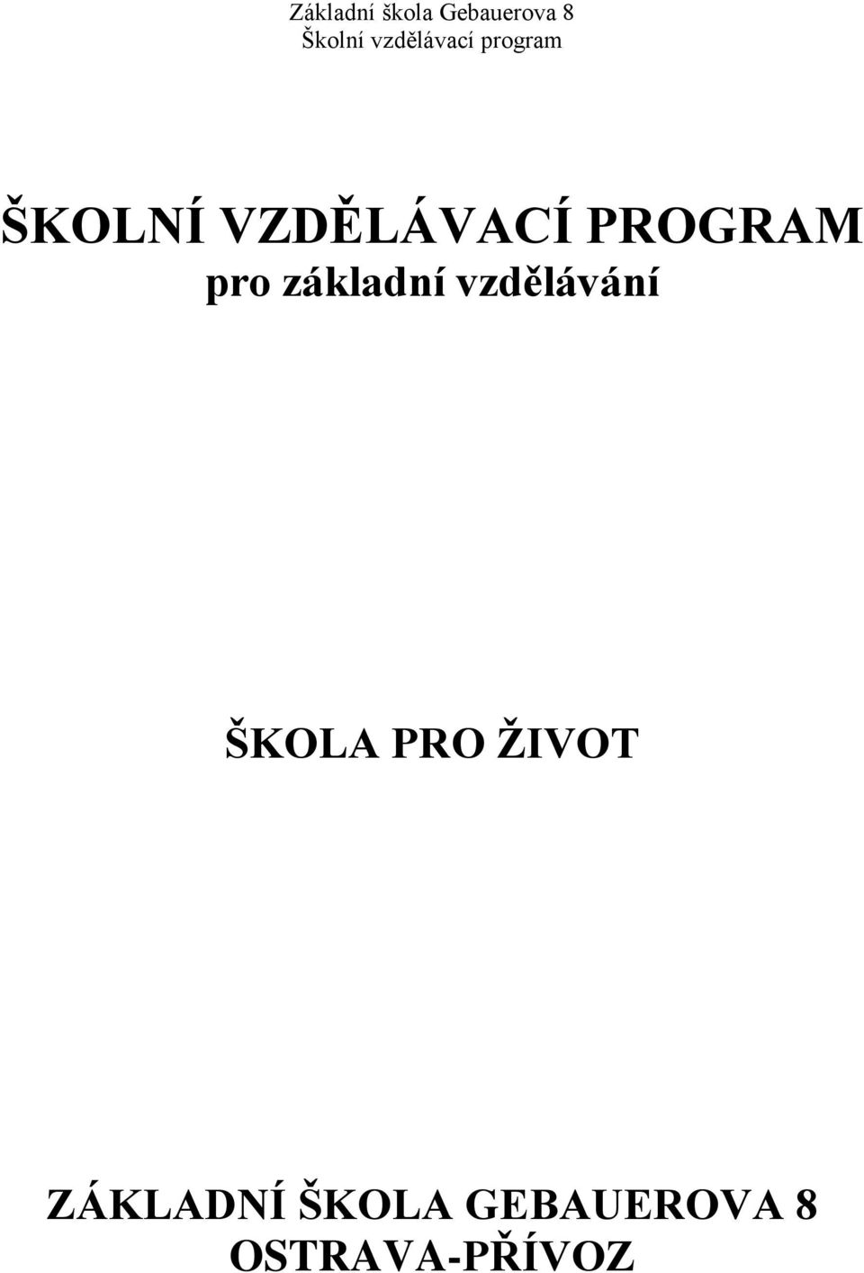 PROGRAM pro základní vzdělávání ŠKOLA