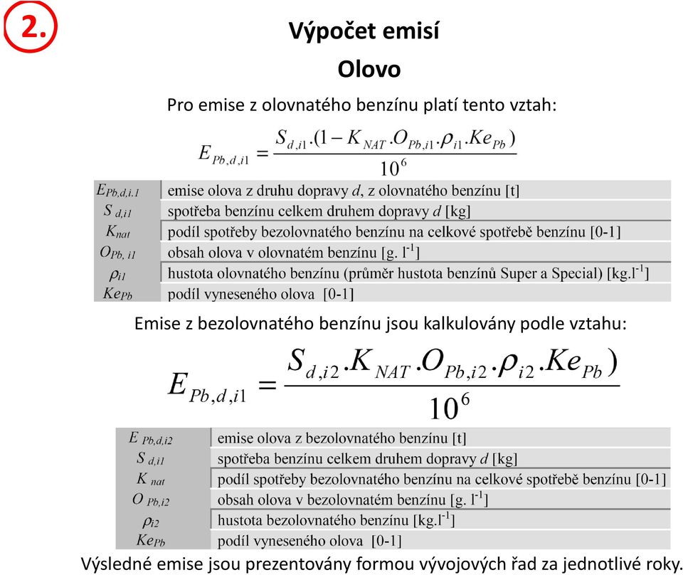 benzínu jsou kalkulovány podle vztahu: Výsledné