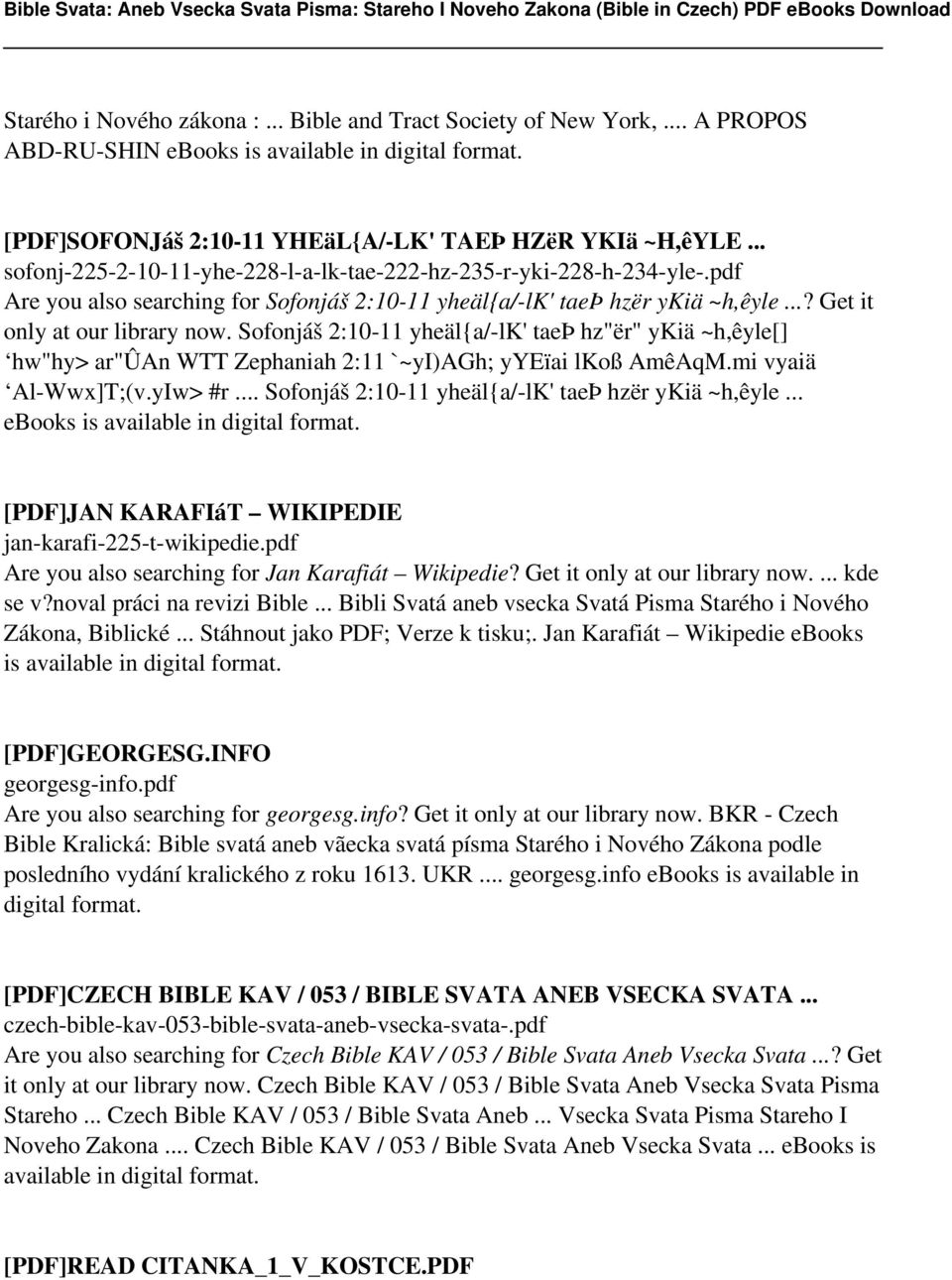 Sofonjáš 2:10-11 yheäl{a/-lk' taeþ hz"ër" ykiä ~h,êyle[] hw"hy> ar"ûan WTT Zephaniah 2:11 `~yi)agh; yyeïai lkoß AmêAqM.mi vyaiä Al-Wwx]T;(v.yIw> #r.