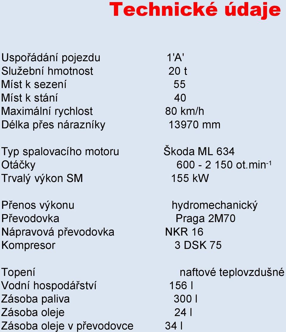 min-1 155 kw Přenos výkonu Převodovka Nápravová převodovka Kompresor hydromechanický Praga 2M70 NKR 16 3 DSK 75