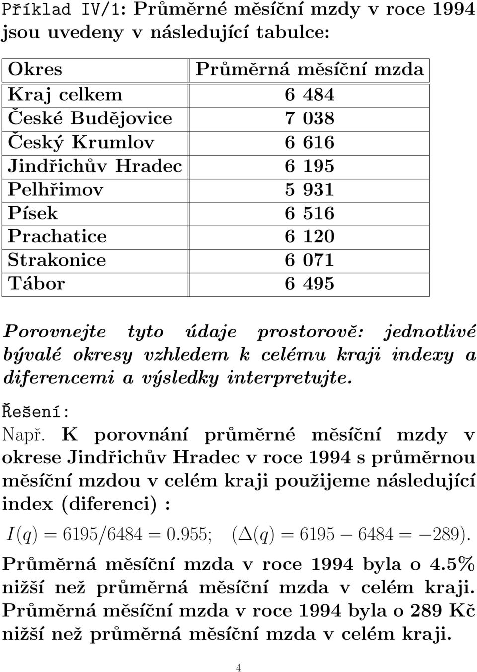 interpretujte. Řešení: Např.