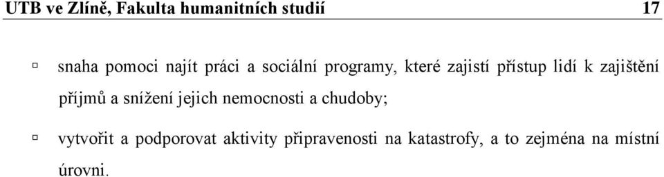 příjmů a sníţení jejich nemocnosti a chudoby; vytvořit a