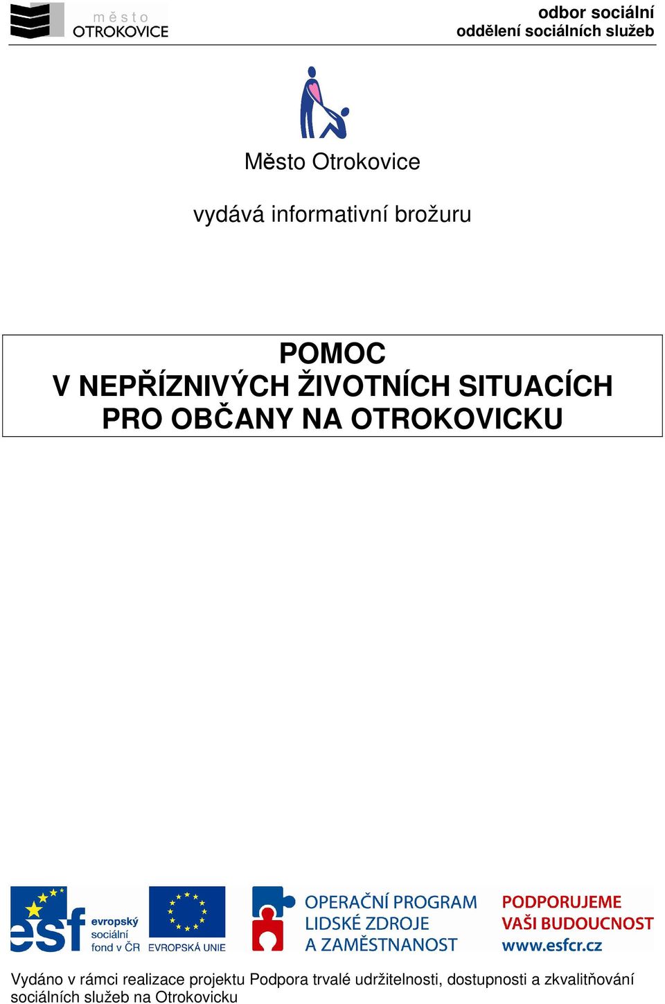 OBČANY NA OTROKOVICKU Vydáno v rámci realizace projektu Podpora