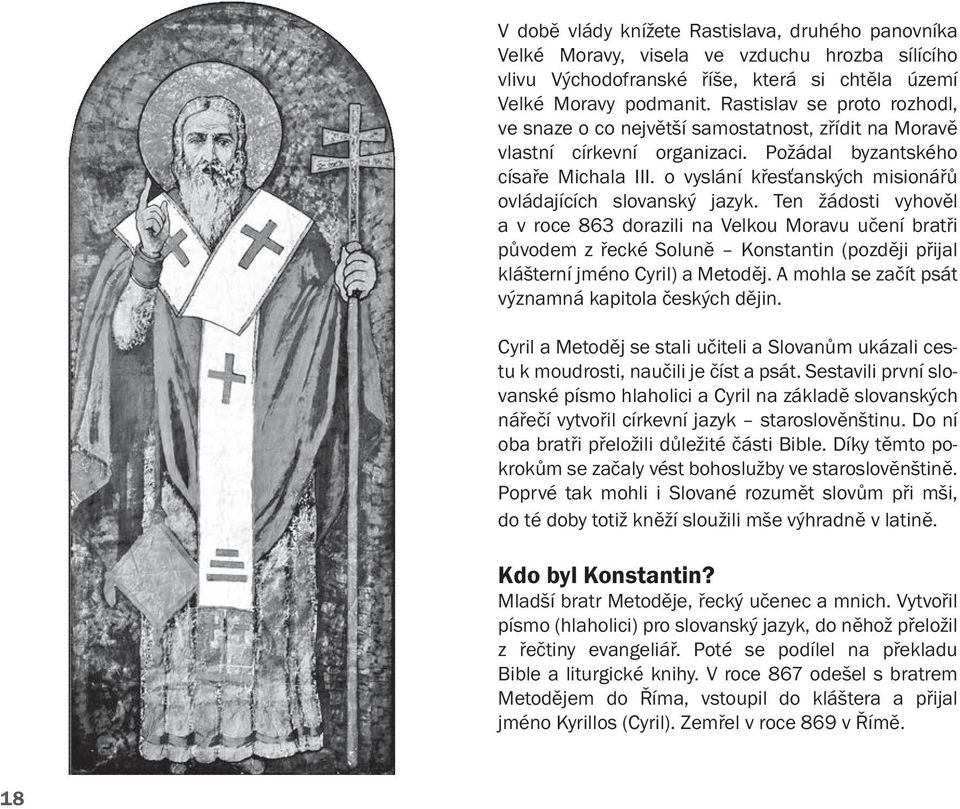 o vyslání křesťanských misionářů ovládajících slovanský jazyk.