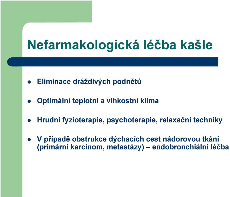 psychoterapie, relaxační techniky V případě obstrukce dýchacích