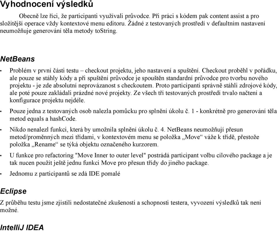 Checkout proběhl v pořádku, ale pouze se stáhly kódy a při spuštění průvodce je spouštěn standardní průvodce pro tvorbu nového projektu - je zde absolutní neprovázanost s checkoutem.