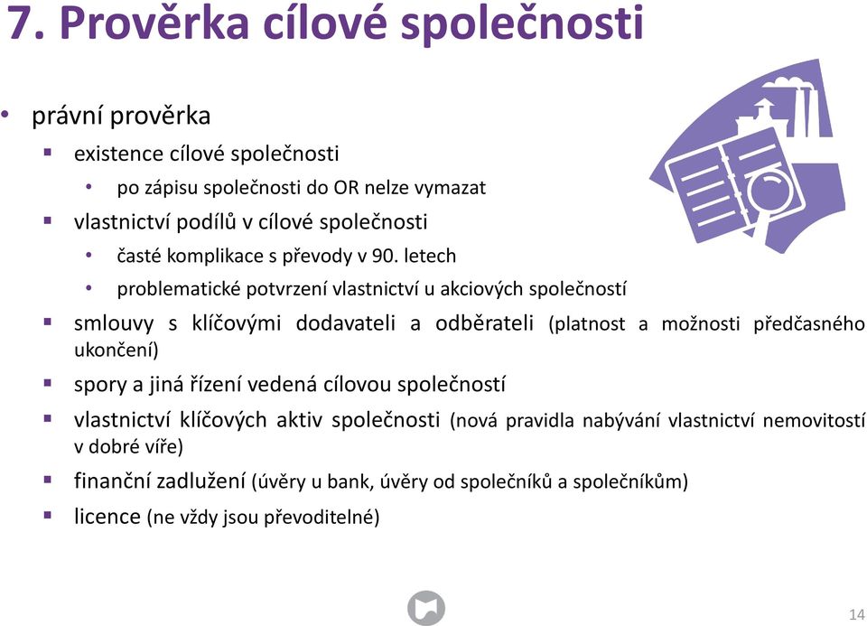 letech problematické potvrzení vlastnictví u akciových společností smlouvy s klíčovými dodavateli a odběrateli (platnost a možnosti předčasného