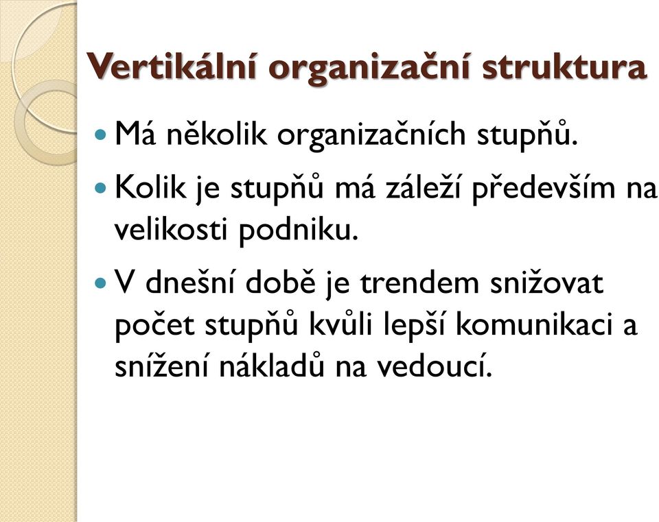 Kolik je stupňů má záleží především na velikosti