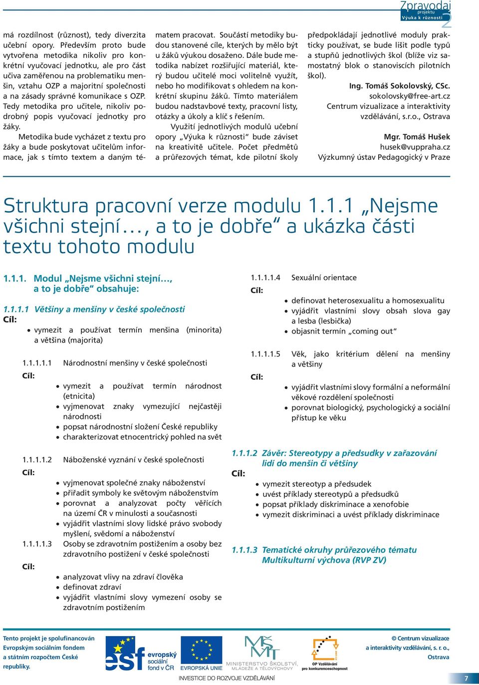 komunikace s OZP. Tedy metodika pro učitele, nikoliv podrobný popis vyučovací jednotky pro žáky.