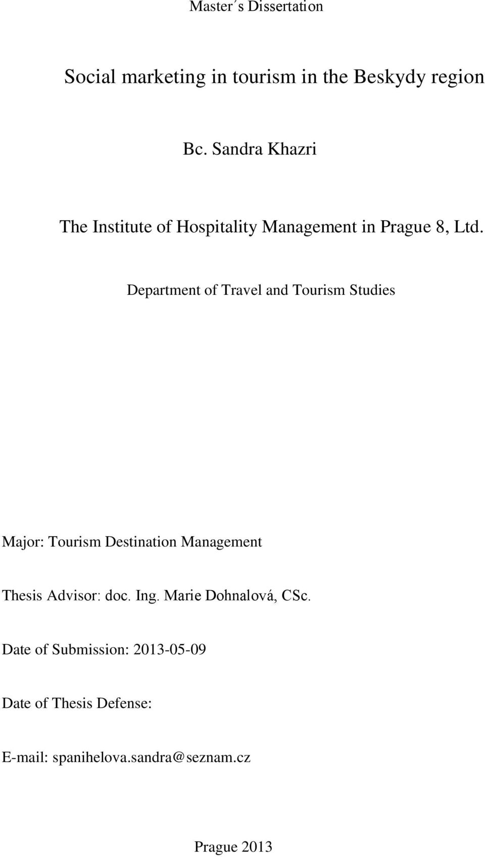 Department of Travel and Tourism Studies Major: Tourism Destination Management Thesis Advisor:
