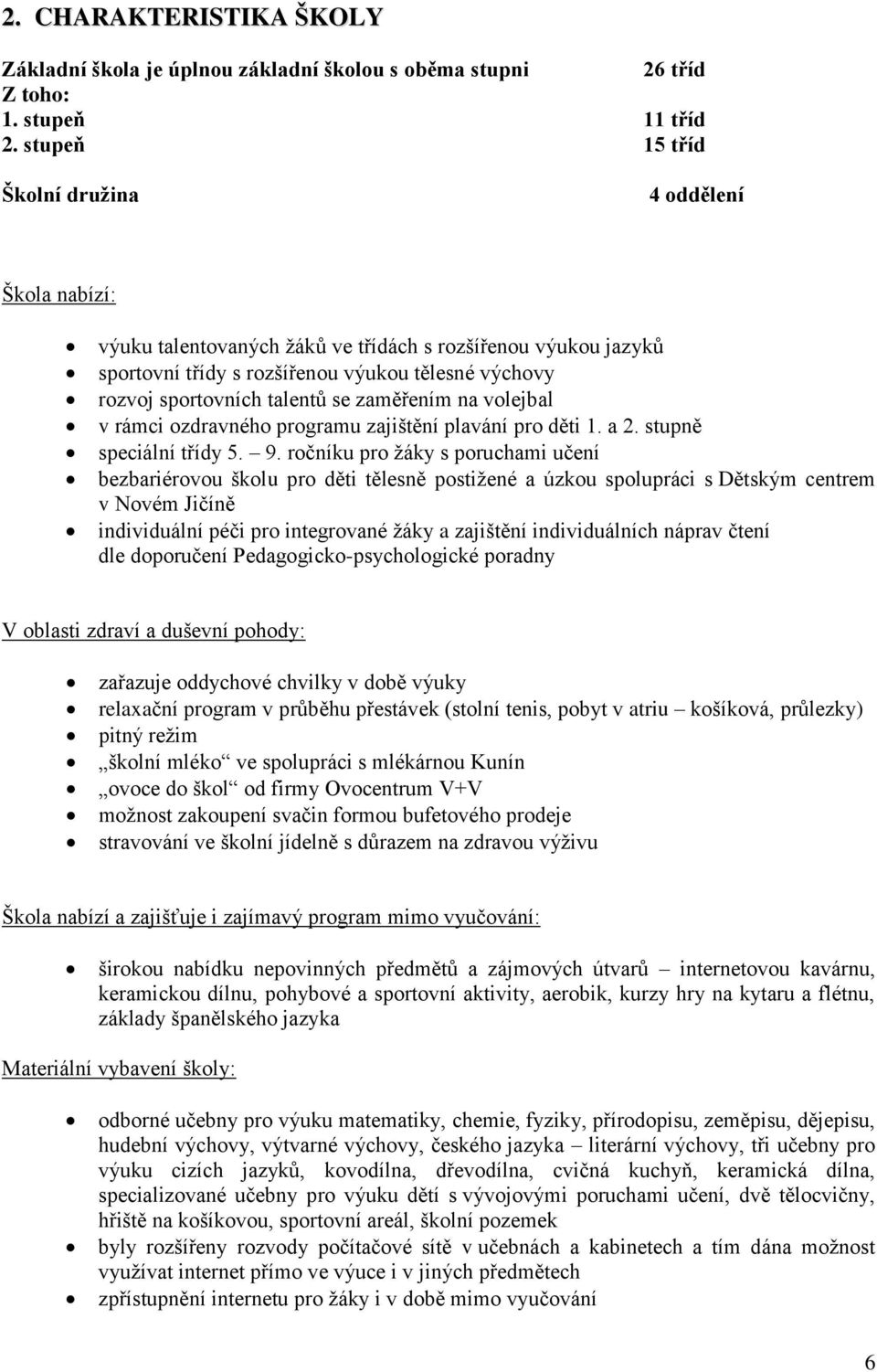 zaměřením na volejbal v rámci ozdravného programu zajištění plavání pro děti 1. a 2. stupně speciální třídy 5. 9.