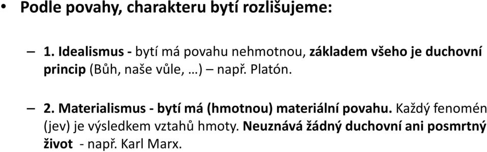 naše vůle, ) např. Platón. 2.