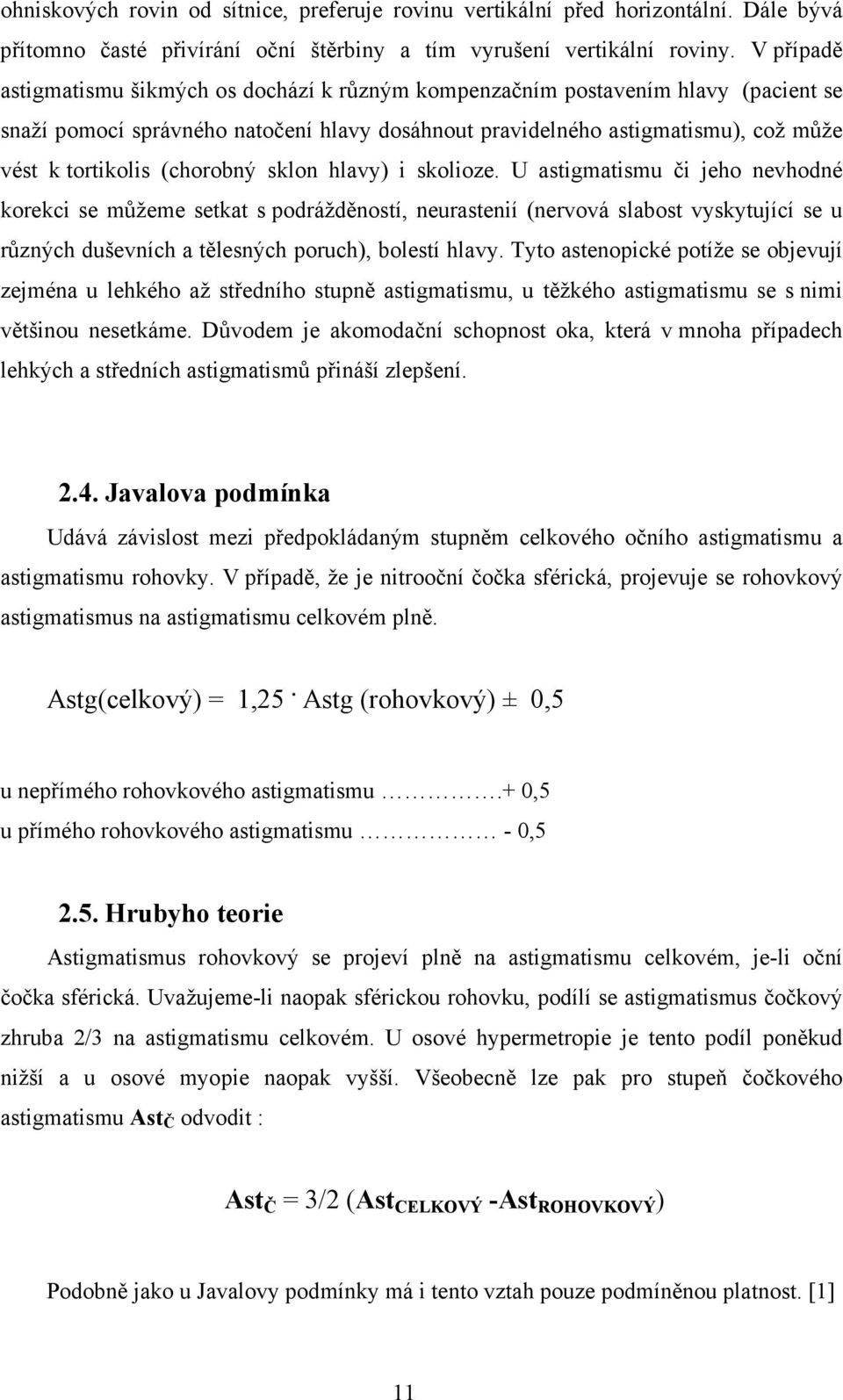 (chorobný sklon hlavy) i skolioze.