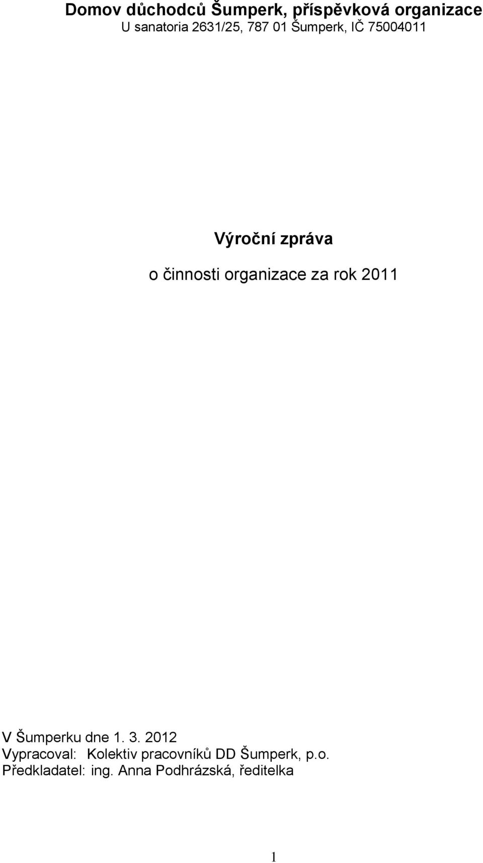 organizace za rok 2011 V Šumperku dne 1. 3.