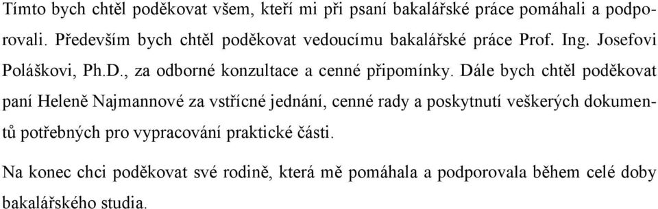 , za odborné konzultace a cenné připomínky.