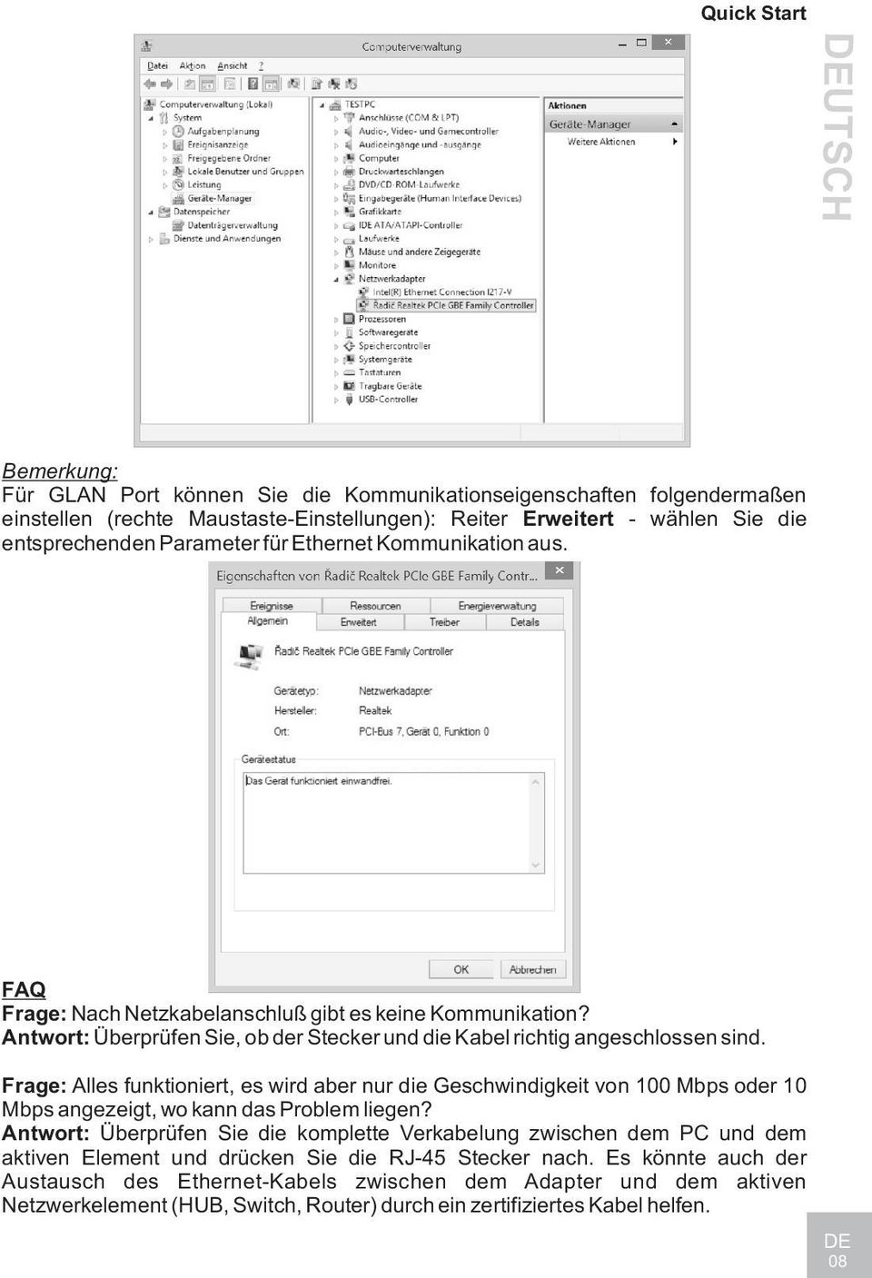 Frage: Alles funktioniert, es wird aber nur die Geschwindigkeit von 100 Mbps oder 10 Mbps angezeigt, wo kann das Problem liegen?