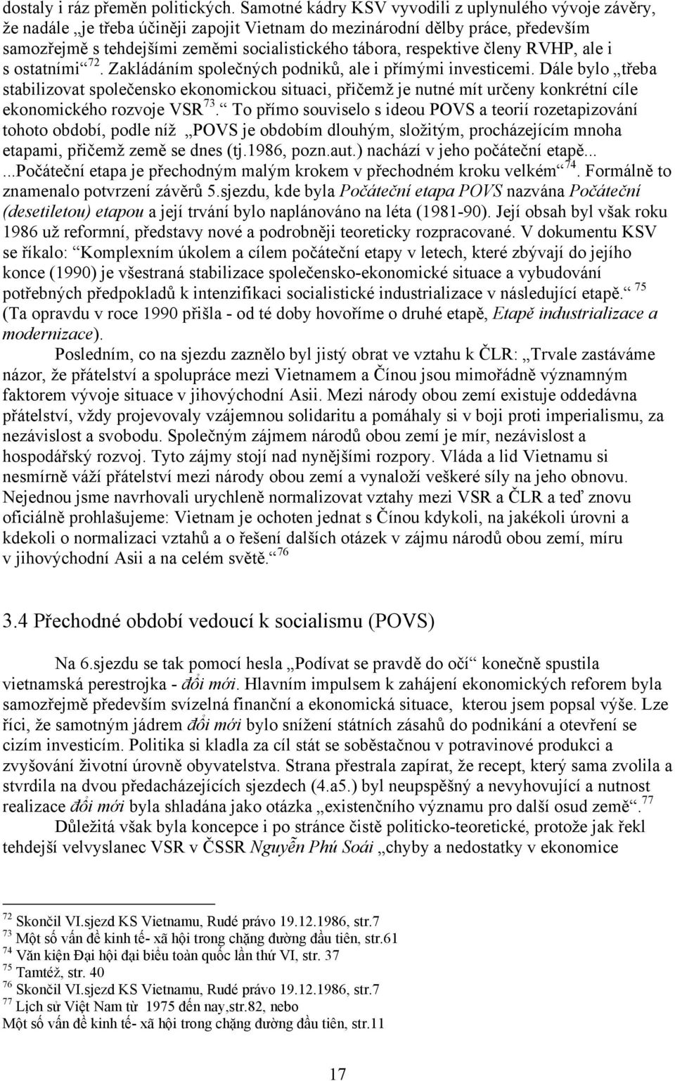 respektive členy RVHP, ale i s ostatními 72. Zakládáním společných podniků, ale i přímými investicemi.