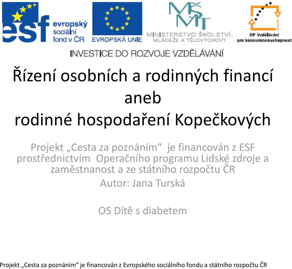 prostřednictvím Operačního programu Lidské zdroje a