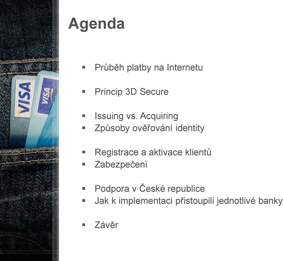 Acquiring Způsoby ověřování identity Registrace a