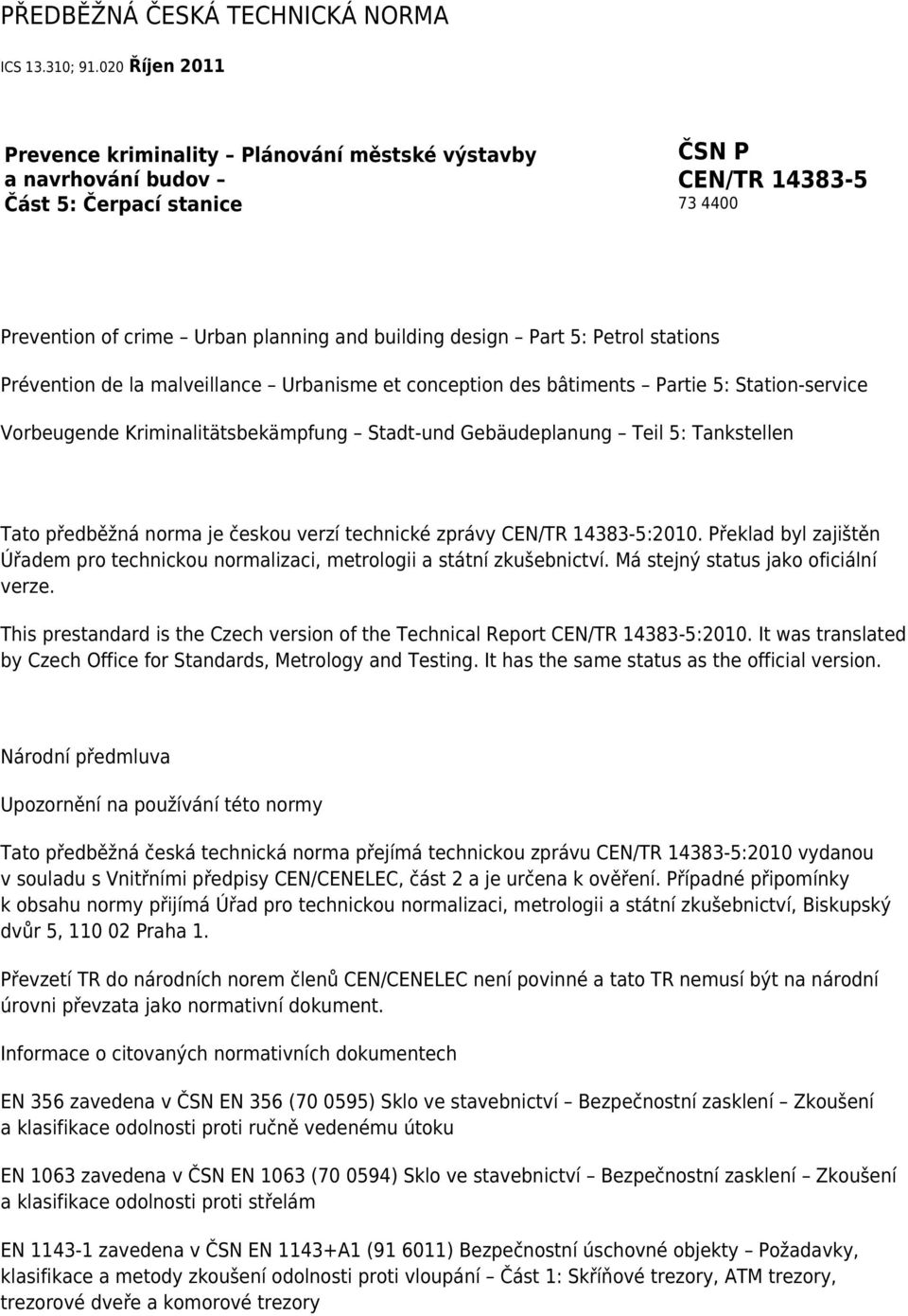 Petrol stations Prévention de la malveillance Urbanisme et conception des bâtiments Partie 5: Station-service Vorbeugende Kriminalitätsbekämpfung Stadt-und Gebäudeplanung Teil 5: Tankstellen Tato