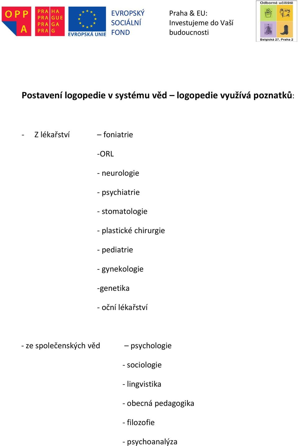 chirurgie pediatrie gynekologie genetika oční lékařství ze