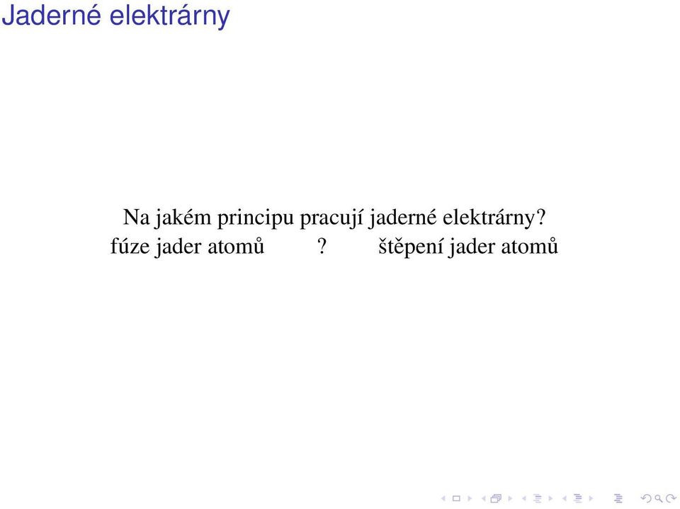 jaderné elektrárny?