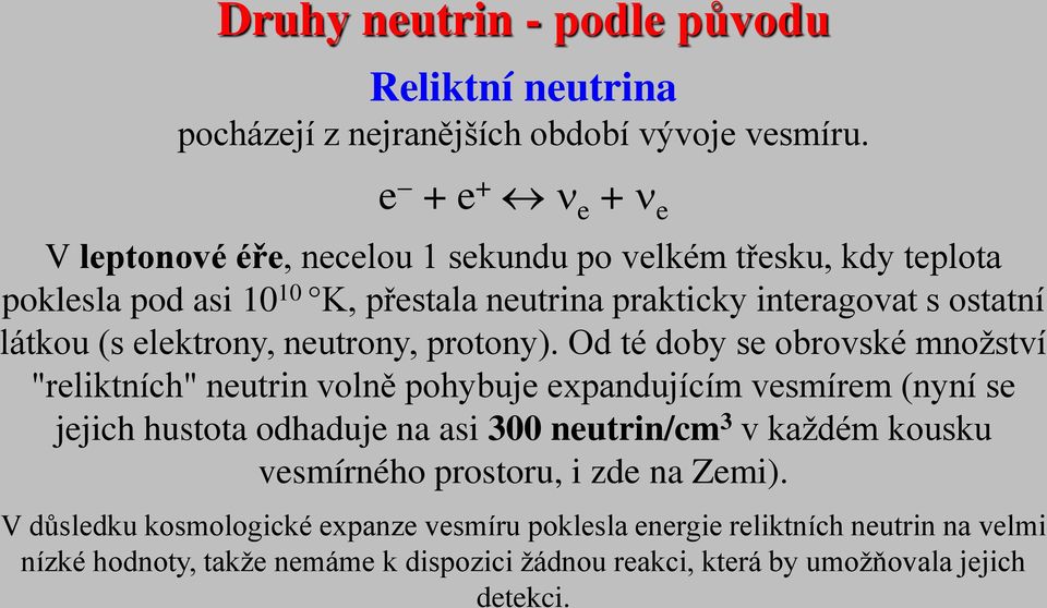 (s elektrony, neutrony, protony).