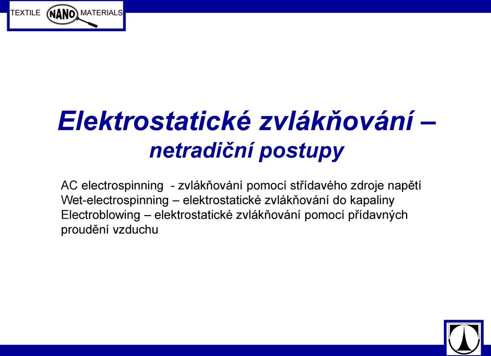 Wet-electrospinning elektrostatické zvlákňování do kapaliny