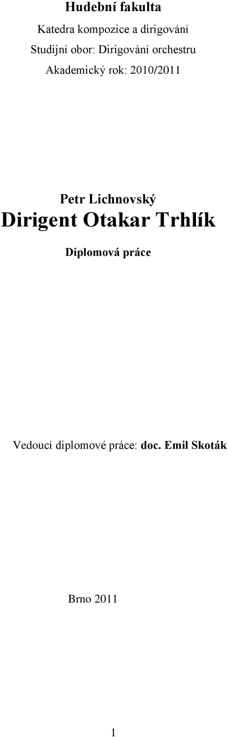 2010/2011 Petr Lichnovský Dirigent Otakar Trhlík