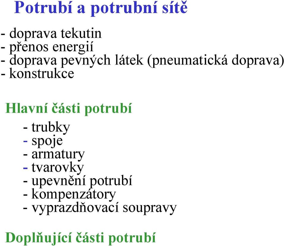 části potrubí -trubky - spoje -armatury - tvarovky - upevnění