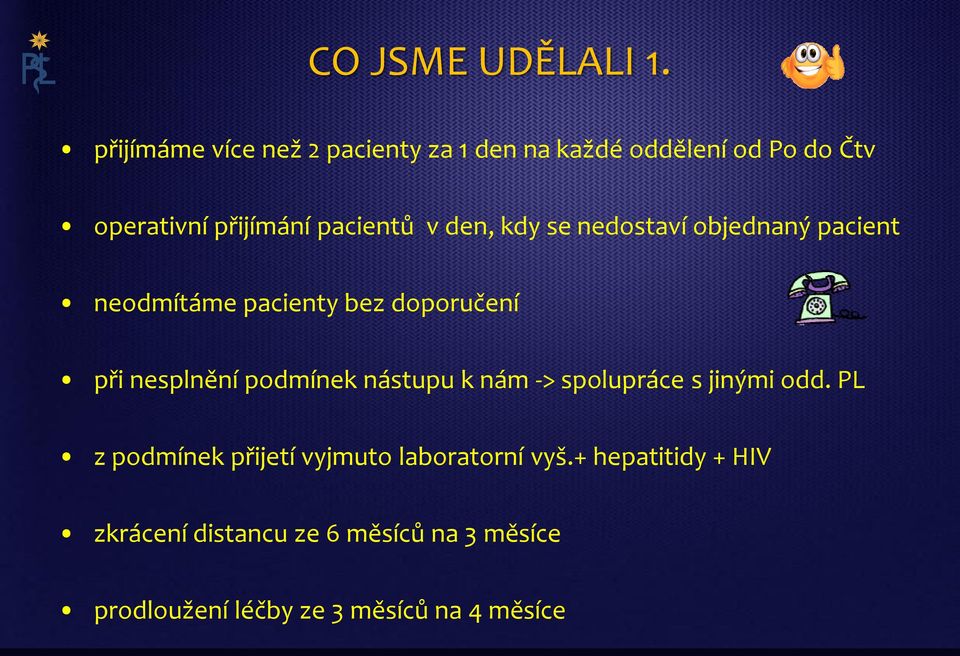 den, kdy se nedostaví objednaný pacient neodmítáme pacienty bez doporučení při nesplnění podmínek