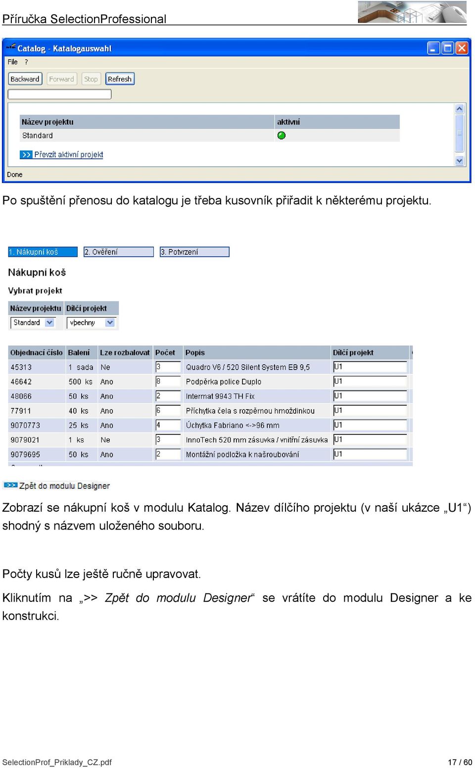 Název dílčího projektu (v naší ukázce U1 ) shodný s názvem uloženého souboru.