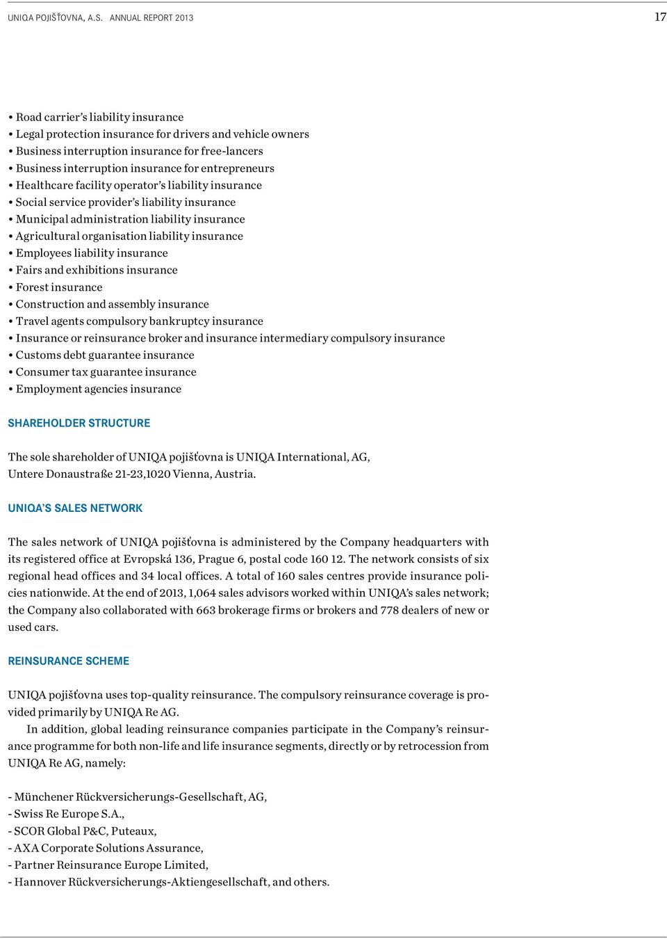 entrepreneurs Healthcare facility operator s liability insurance Social service provider s liability insurance Municipal administration liability insurance Agricultural organisation liability