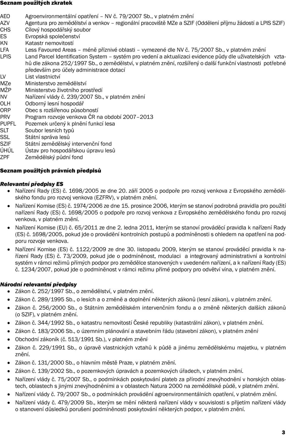 nemovitostí LFA Less Favoured Areas méně příznivé oblasti vymezené dle NV č. 75/2007 Sb.