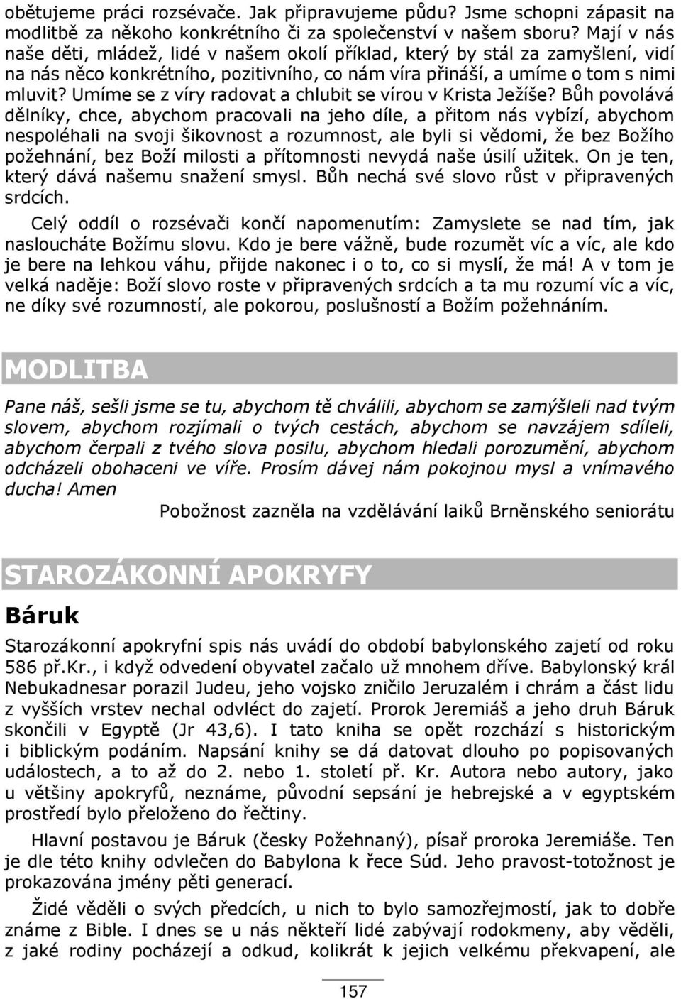 Umíme se z víry radovat a chlubit se vírou v Krista Ježíše?