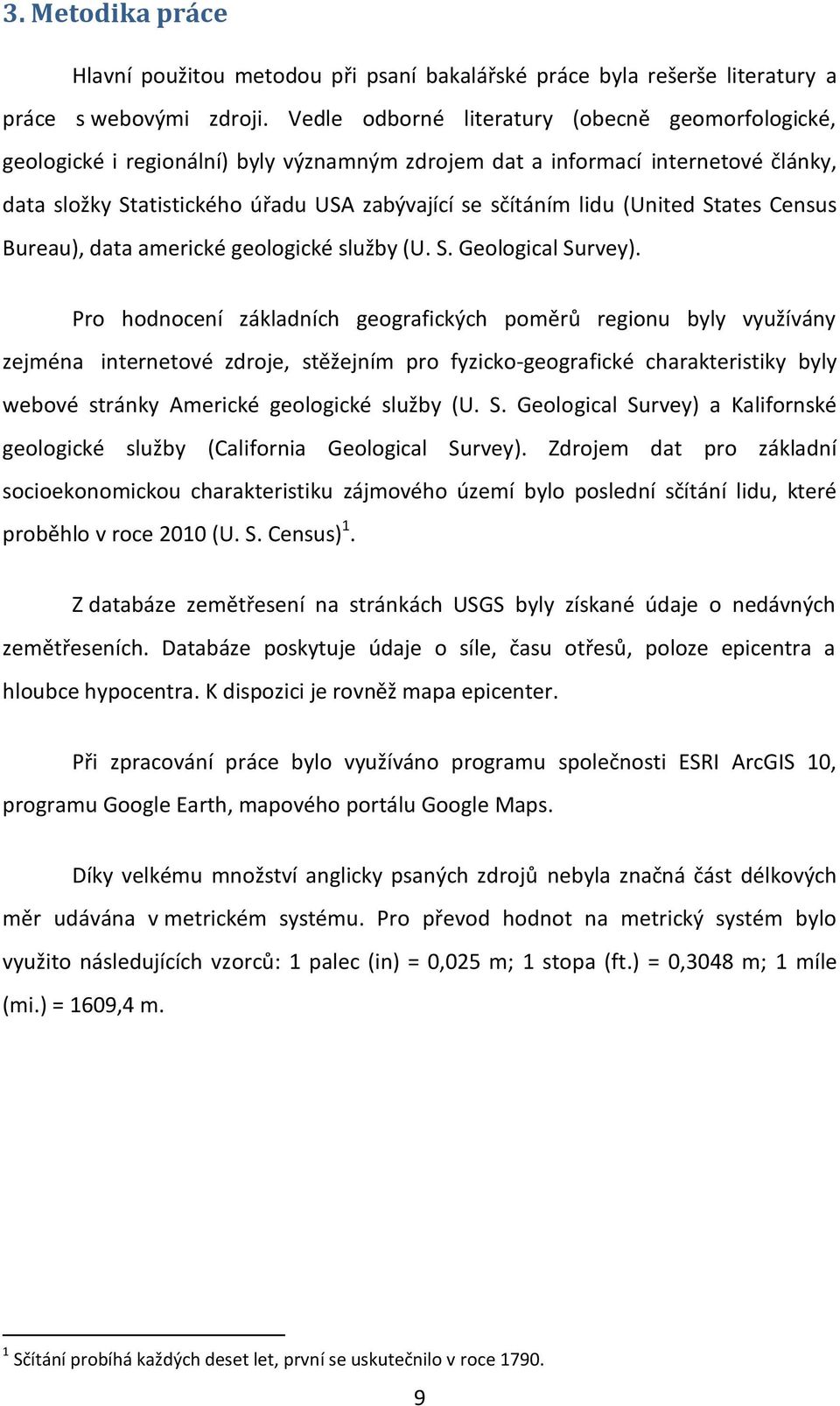 (United States Census Bureau), data americké geologické služby (U. S. Geological Survey).