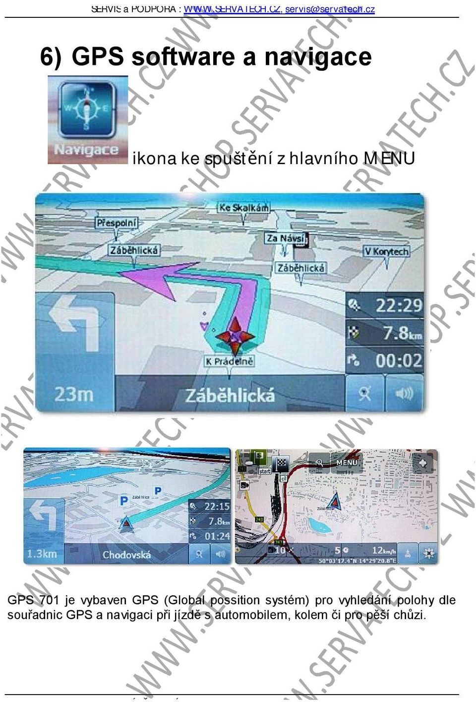 souřadnic GPS a navigaci při jízdě s automobilem, kolem či pro pěší