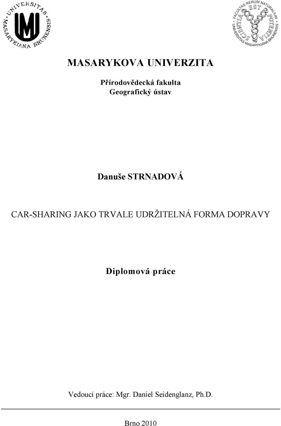 JAKO TRVALE UDRŢITELNÁ FORMA DOPRAVY Diplomová