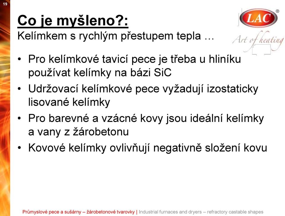 hliníku používat kelímky na bázi SiC Udržovací kelímkové pece vyžadují