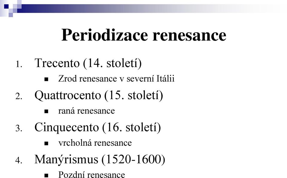 Quattrocento (15. století) raná renesance 3.